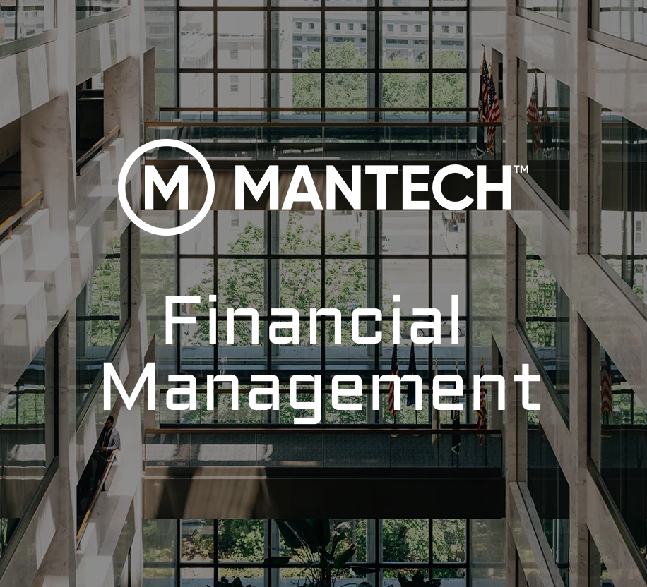 MANTECH Financial Management - Transforming Budgeting and Financial Systems for Federal Agencies